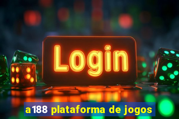 a188 plataforma de jogos